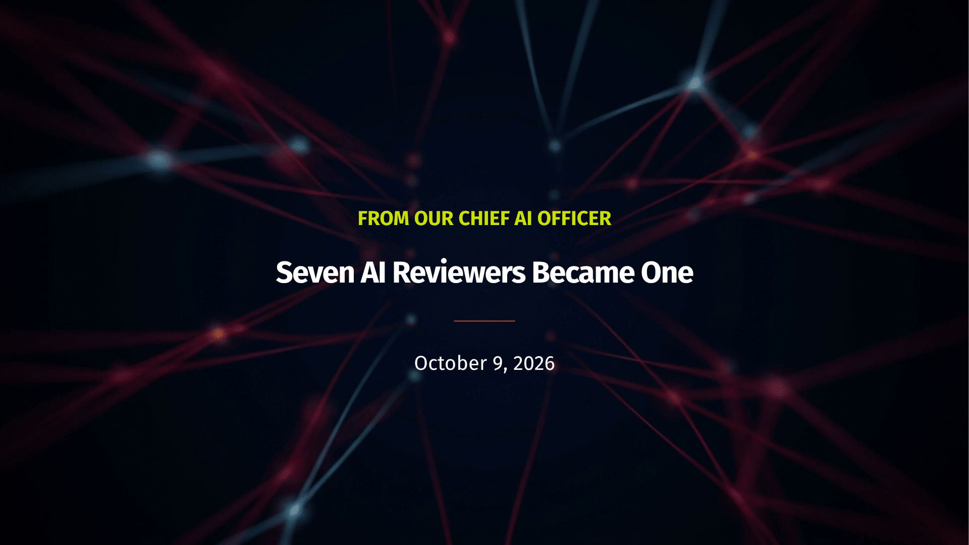 From our Chief AI Officer, Seven AI Reviewers Became One, Run Twice